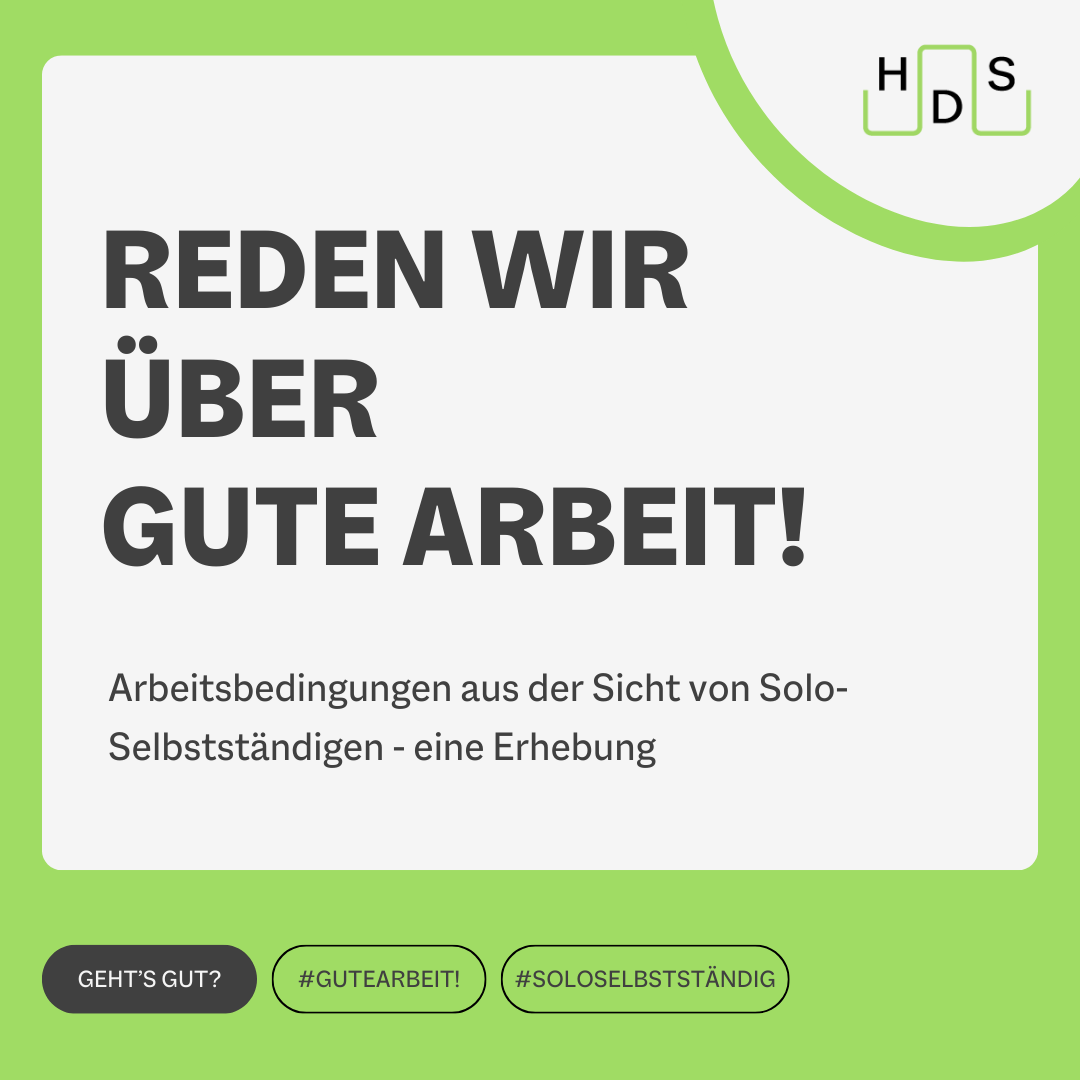 Halbzeit der Erhebung „Arbeitsbedingungen aus der Sicht von Solo-Selbstständigen“: Seid ihr selbstbestimmt, existenzsichernd und unter guten Bedingungen erwerbstätig? 